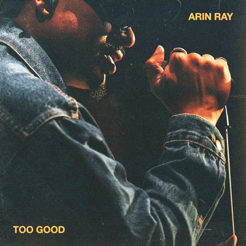Arin Ray - “Too Good”