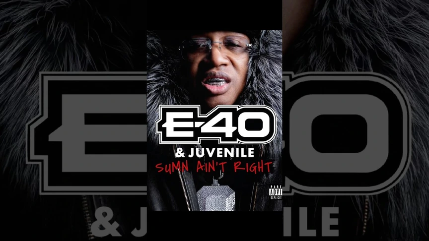 E-40 ft. Juvenile - “Sumn Ain’t Right”